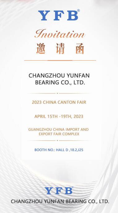 Expo news: Excellent Needle Roller Bearing Solution Provider YFB will attend 2023 China Canton Fair