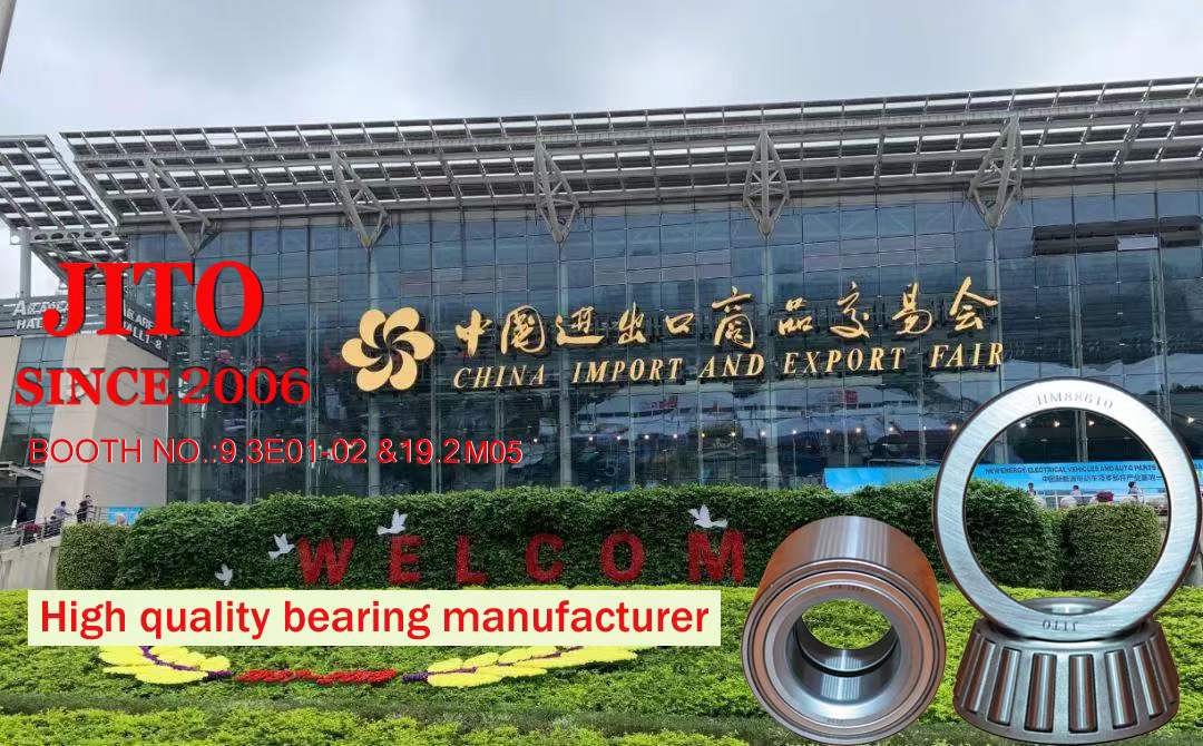 JITO Bearing will participate in the 2024 China Import and Export Fair from April 15th to 19th.