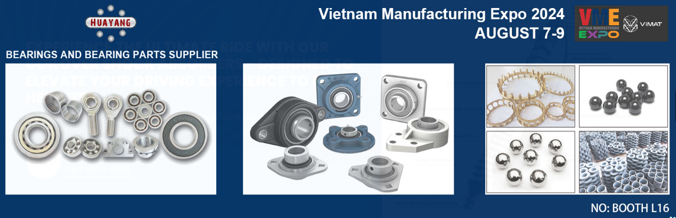 Huayang Bearing successfully participated in Vietnam Manufacturing Expo 2024, booth number: L16