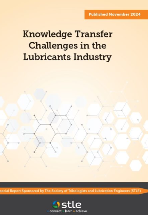 STLE Releases Report on Knowledge Transfer Challenges in Lubricants Industry