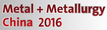 Metal + Metallurgy China 2016